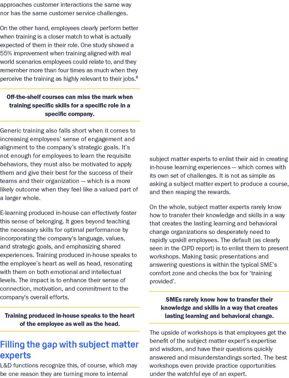approaches customer interactions the same way nor has the same customer service challenges. On the other hand, employ...